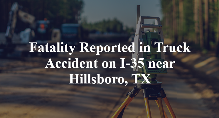 18 Wheeler Accident On 35 Today One Killed in Crash with Two 18-Wheelers on I-35 near Hillsboro, TX