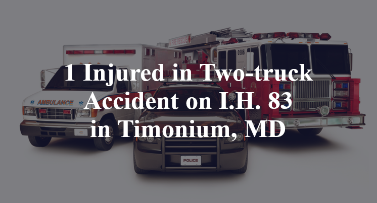 1 Injured in Two-truck Accident on I.H. 83 in Timonium, MD