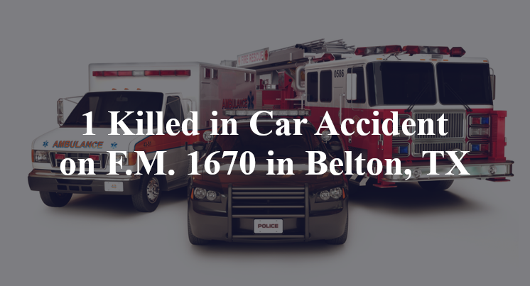 1 Killed in Car Accident on F.M. 1670 in Belton, TX