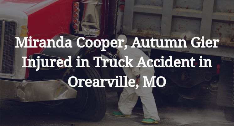 Miranda Cooper, Autumn Gier Injured in Truck Accident in Orearville, MO