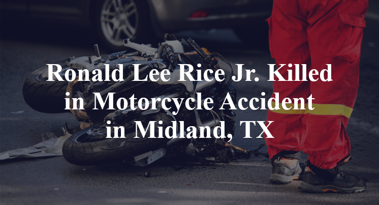 Ronald Lee Rice Jr. Motorcycle Accident in Midland, TX