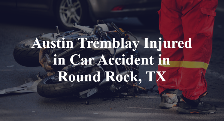 Austin Tremblay Car Accident in Round Rock, TX