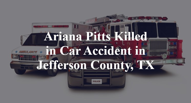 Ariana Pitts Car Accident in Jefferson County, TX
