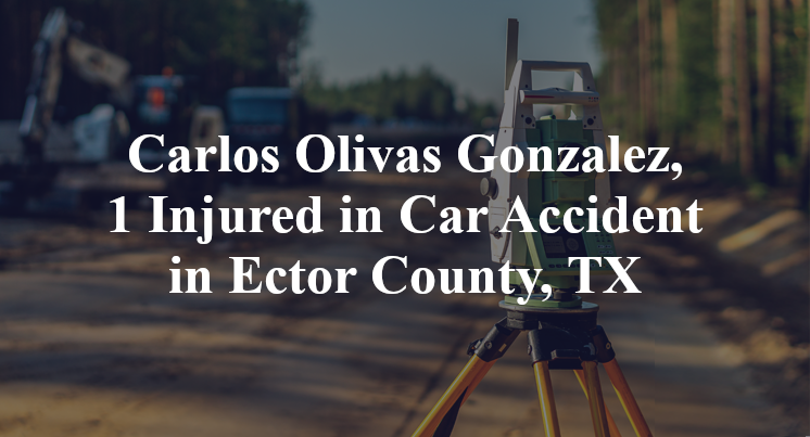 Carlos Olivas Gonzalez, Car Accident in Ector County, TX