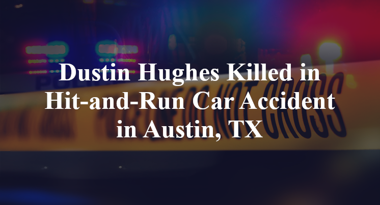 Dustin Hughes Hit-and-Run Car Accident in Austin, TX