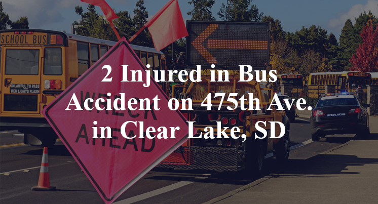2 Injured in Bus Accident on 475th Ave. in Clear Lake, SD