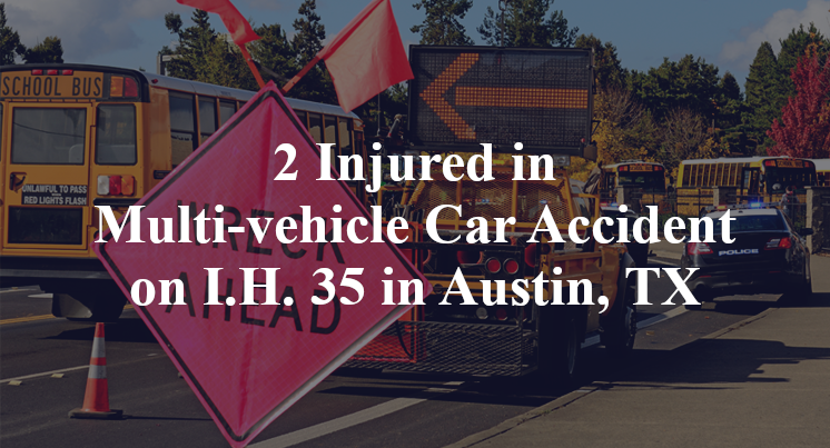 2 Injured in Multi-vehicle Car Accident on I.H. 35 in Austin, TX