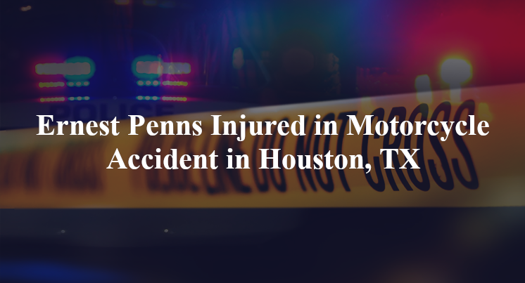 ernest penns motorcycle accident houston tx