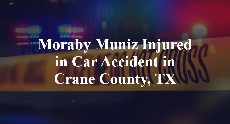 Moraby Muniz Car Accident in Crane County, TX