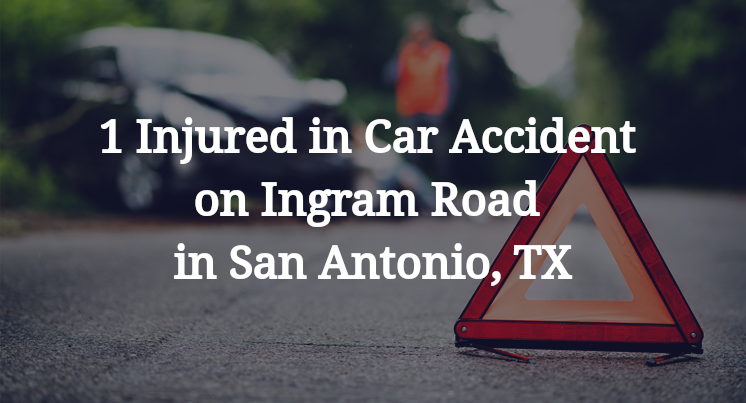 1 Injured in Car Accident on Ingram Road in San Antonio, TX