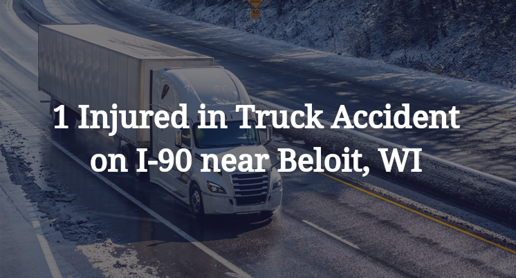 1 Injured in Truck Accident on I-90 near Beloit, WI