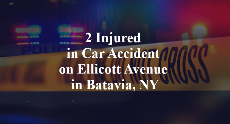 2 Injured in Car Accident on Ellicott Avenue in Batavia, NY