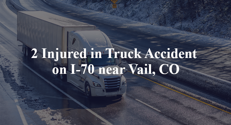 2 Injured in Truck Accident on I-70 near Vail, CO