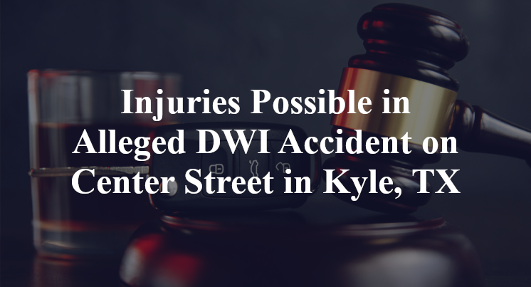 Alleged DWI Accident on Center Street in Kyle, TX