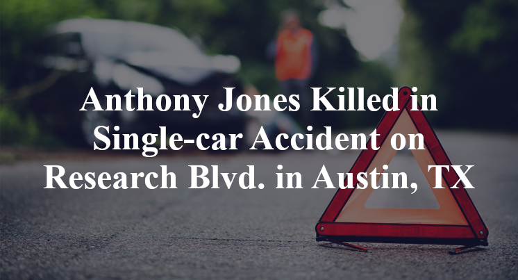 Anthony Jones Killed in Single-car Accident on Research Blvd. in Austin, TX
