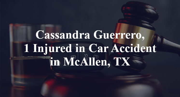 Cassandra Guerrero Car Accident in McAllen, TX