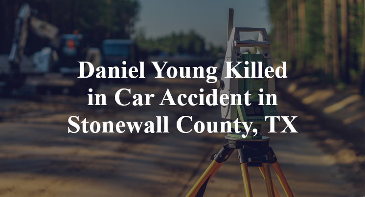 Daniel Delane Young Car Accident in Stonewall County, TX
