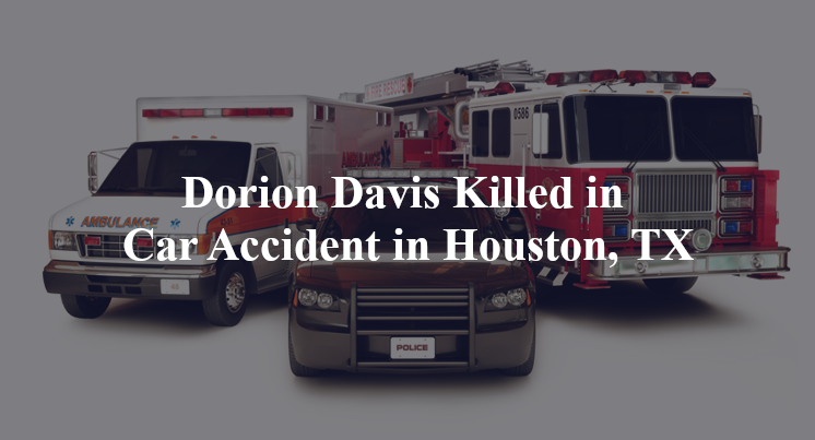 dorion davis car accident houston tx