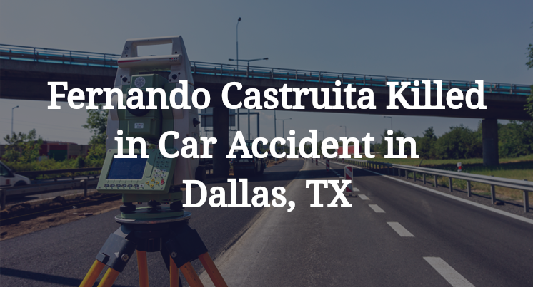 Fernando Castruita Car Accident in Dallas, TX