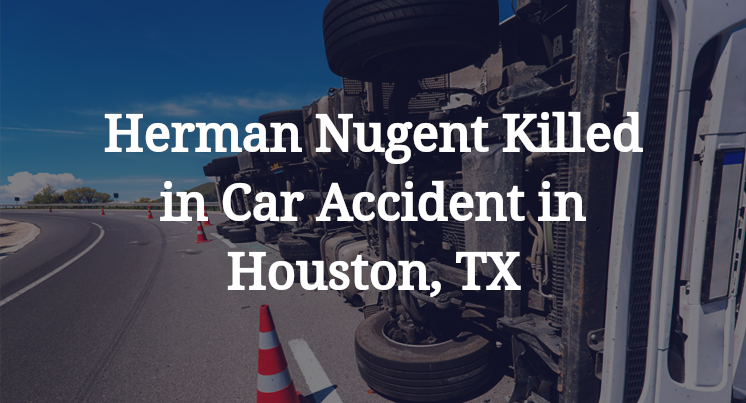Herman Nugent Car Accident in Houston, TX
