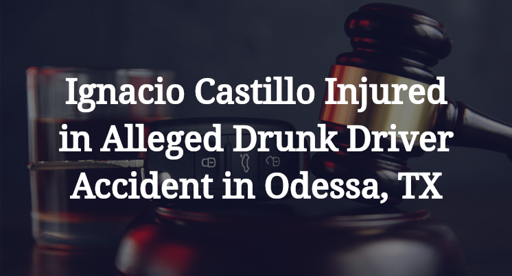 Ignacio Castillo Alleged Drunk Driver Accident in Odessa, TX