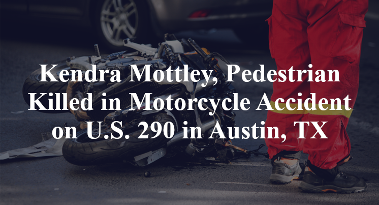 Kendra Mottley, Pedestrian Killed in Motorcycle Accident on U.S. 290 in Austin, TX