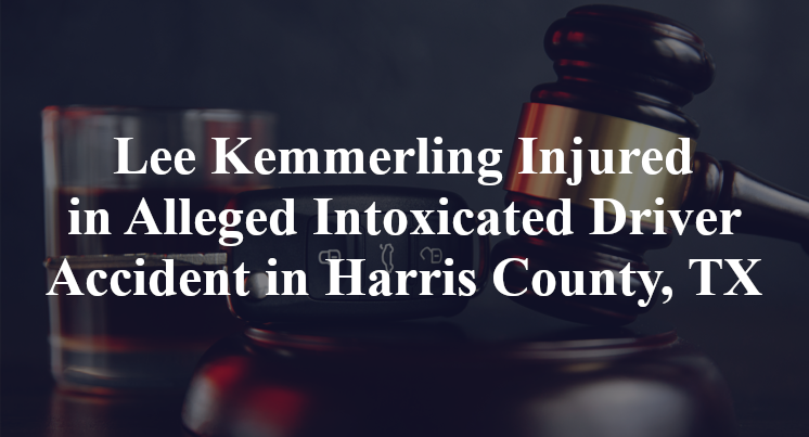 Lee Kemmerling Alleged Intoxicated Driver Accident in Harris County, TX