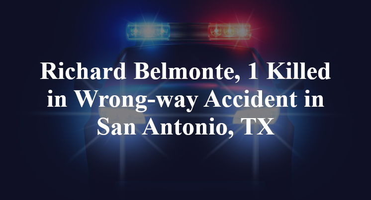 Richard Belmonte, Wrong-way Accident in San Antonio, TX