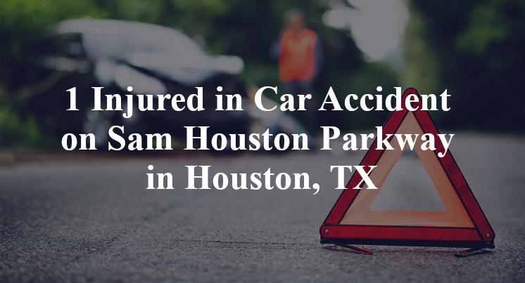 1 Injured in Car Accident on Sam Houston Parkway in Houston, TX