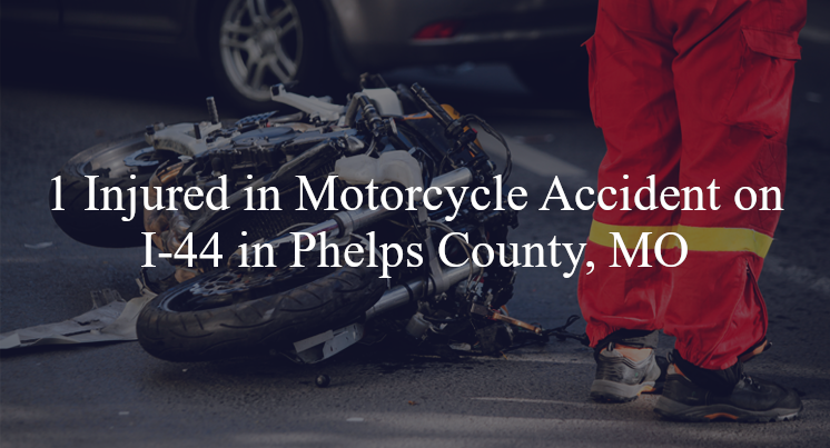 motorcycle accident phelps county mo i 44 mile marker 189