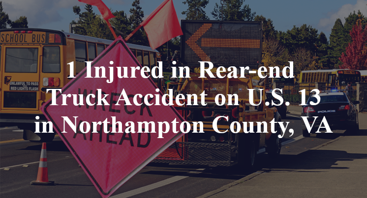 1 Injured in Rear-end Truck Accident on U.S. 13 in Northampton County, VA