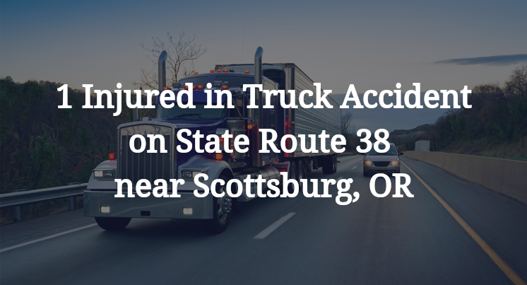 1 Injured in Truck Accident on State Route 38 near Scottsburg, OR