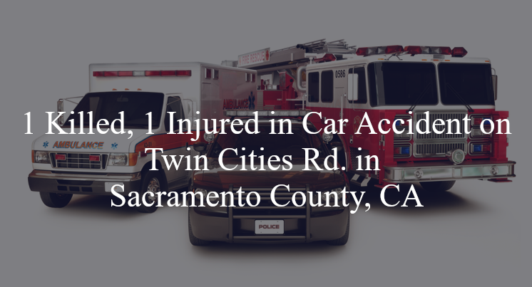 car accident sacramento county ca twin cities rd alta mesa rd