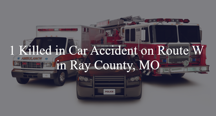 car accident ray county mo route w