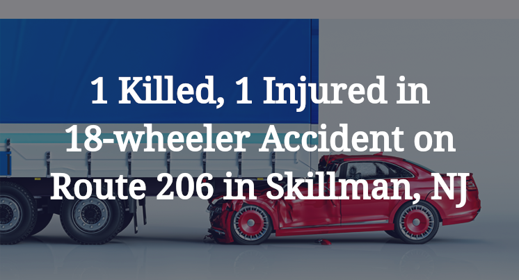 18-wheeler Accident on Route 206 in Skillman, NJ