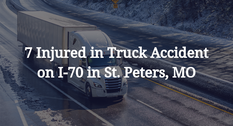 7 Injured in Truck Accident on I-70 in St. Peters, MO