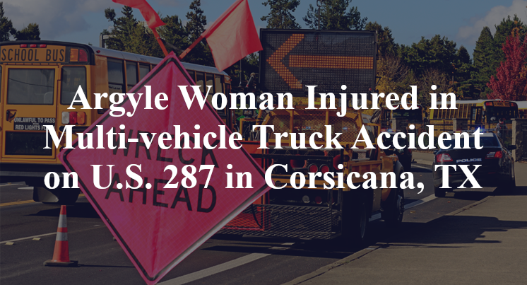 Argyle Woman Injured in Multi-vehicle Truck Accident on U.S. 287 in Corsicana, TX