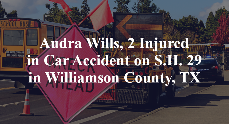 Audra Wills, 2 Injured in Car Accident on S.H. 29 in Williamson County, TX