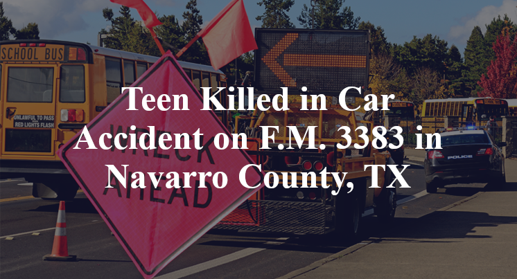 Teen Killed in Car Accident on F.M. 3383 in Navarro County, TX