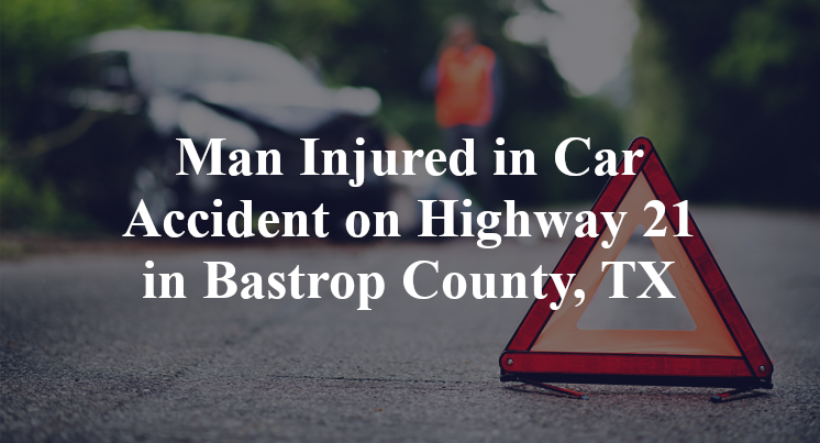 Car Accident on Highway 21 in Bastrop County, TX