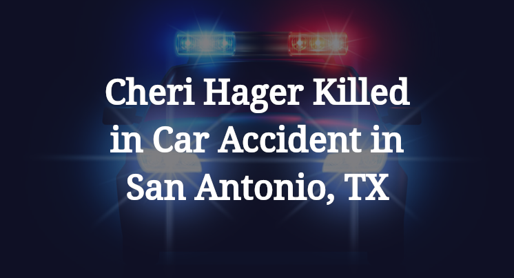 Cheri Hager Car Accident in San Antonio, TX