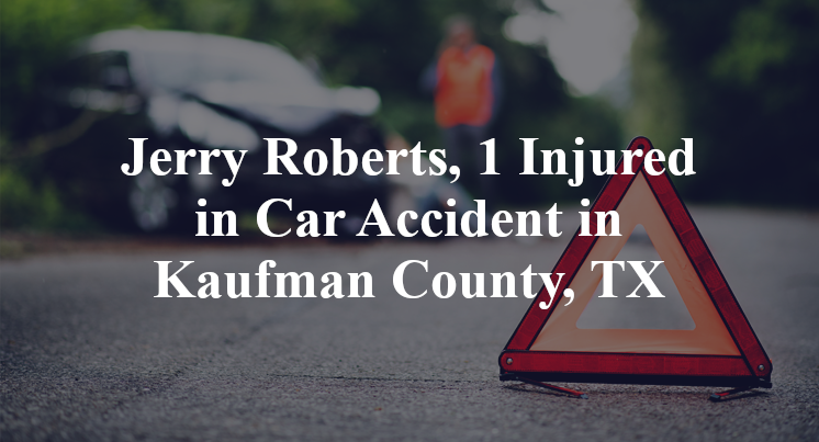 Jerry Roberts Car Accident in Kaufman County, TX