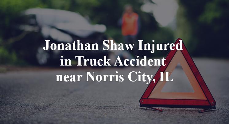 Jonathan Shaw Injured in Truck Accident near Norris City, IL