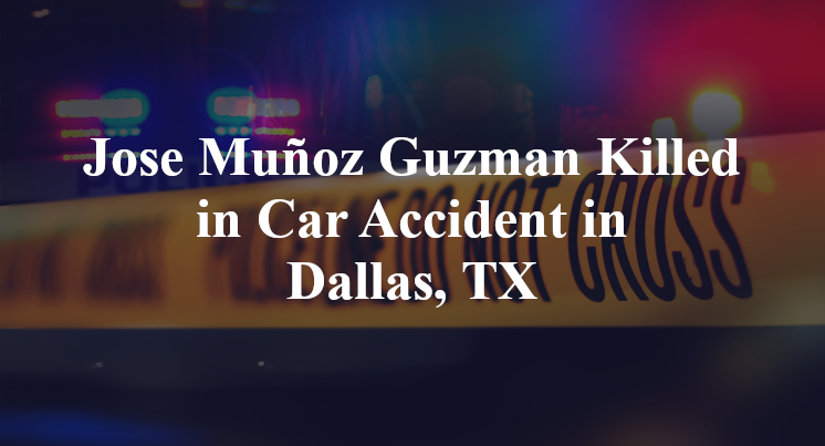 Jose Muñoz Guzman Car Accident in Dallas, TX