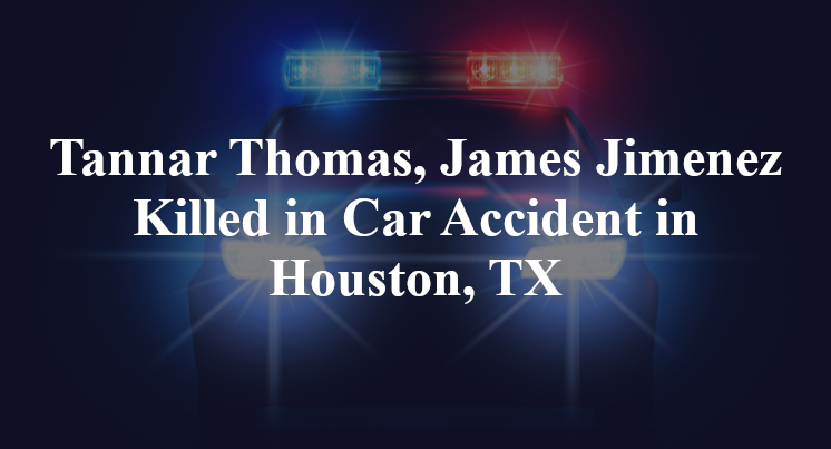 Tannar Thomas, James Jimenez Car Accident in Houston, TX