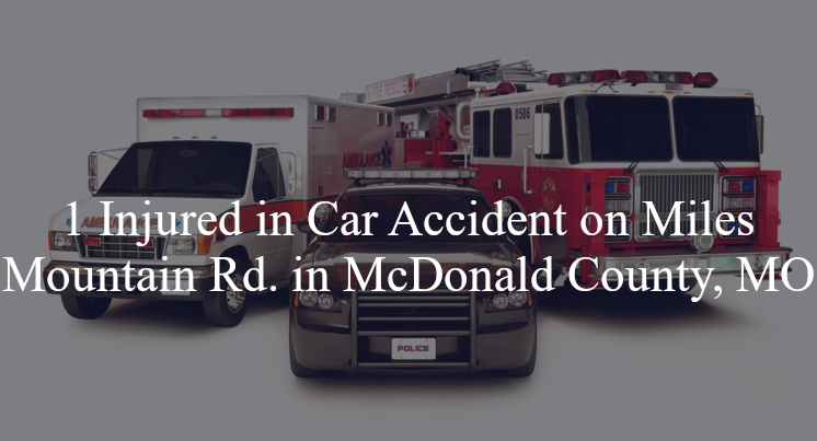 car accident mcdonald county mo miles mountain rd