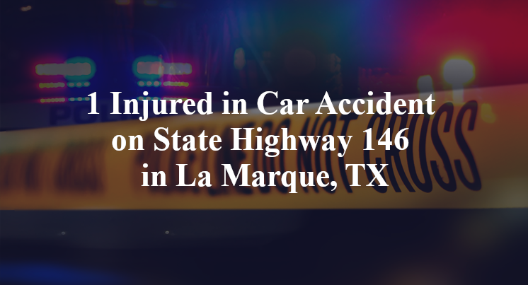 1 Injured in Car Accident on State Highway 146 in La Marque, TX