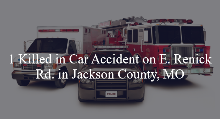 car accident jackson county mo e renick rd route h