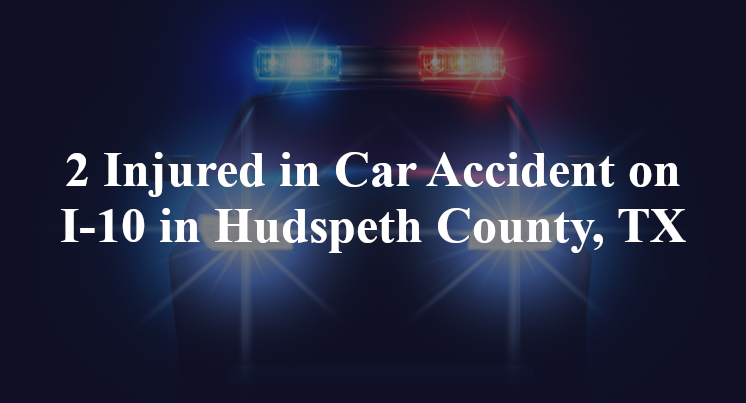 Car Accident on I-10 in Hudspeth County, TX