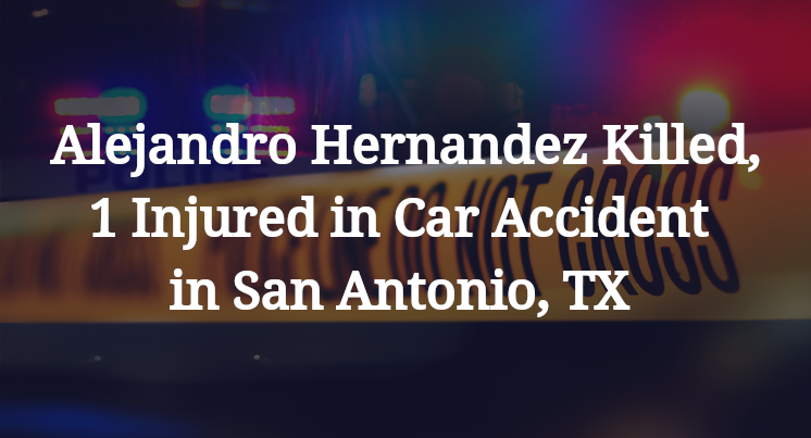 Alejandro Hernandez Car Accident in San Antonio, TX 